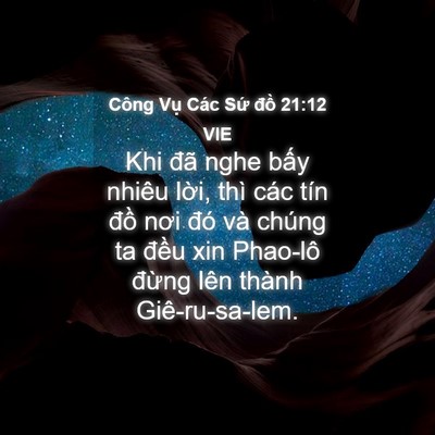 Picture 04 - Công Vụ Các Sứ đồ 21:12 VIE - Khi đã nghe bấy nhiêu lời, thì các tín - Bible Verse Picture