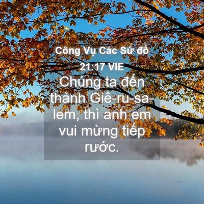 Picture 04 - Công Vụ Các Sứ đồ 21:17 VIE - Chúng ta đến thành Giê-ru-sa-lem, thì anh - Bible Verse Picture