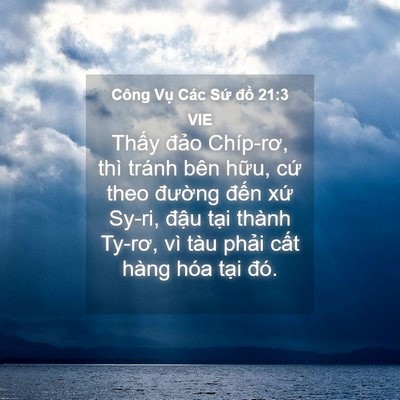 Picture 04 - Công Vụ Các Sứ đồ 21:3 VIE - Thấy đảo Chíp-rơ, thì tránh bên hữu, - Bible Verse Picture