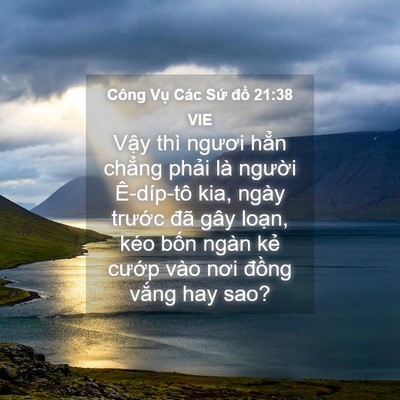 Picture 04 - Công Vụ Các Sứ đồ 21:38 VIE - Vậy thì ngươi hẳn chẳng phải là - Bible Verse Picture