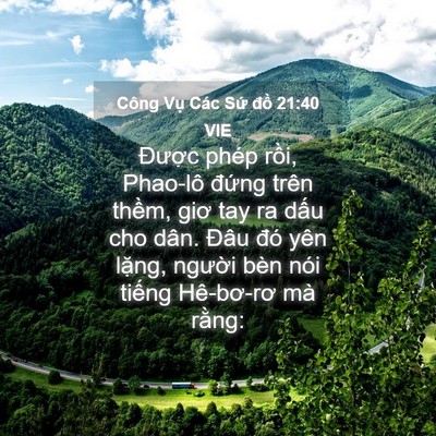 Picture 04 - Công Vụ Các Sứ đồ 21:40 VIE - Được phép rồi, Phao-lô đứng trên - Bible Verse Picture
