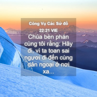 Picture 04 - Công Vụ Các Sứ đồ 22:21 VIE - Chúa bèn phán cùng tôi rằng: Hãy đi, vì - Bible Verse Picture