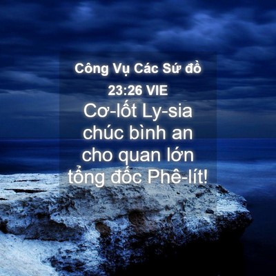 Picture 04 - Công Vụ Các Sứ đồ 23:26 VIE - Cơ-lốt Ly-sia chúc bình an cho quan lớn - Bible Verse Picture