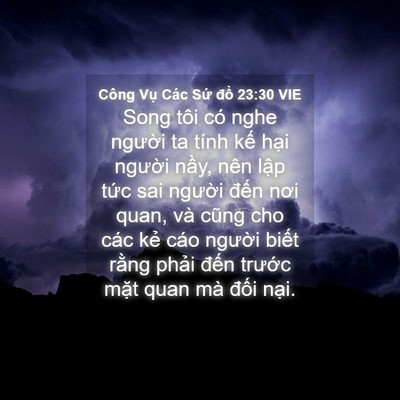 Picture 04 - Công Vụ Các Sứ đồ 23:30 VIE - Song tôi có nghe người ta tính kế hại - Bible Verse Picture