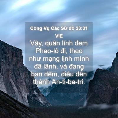 Picture 04 - Công Vụ Các Sứ đồ 23:31 VIE - Vậy, quân lính đem Phao-lô đi, theo như - Bible Verse Picture