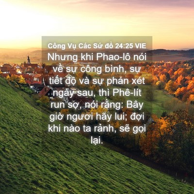 Picture 04 - Công Vụ Các Sứ đồ 24:25 VIE - Nhưng khi Phao-lô nói về sự công bình, - Bible Verse Picture