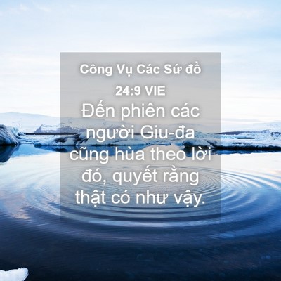 Picture 04 - Công Vụ Các Sứ đồ 24:9 VIE - Đến phiên các người Giu-đa cũng hùa - Bible Verse Picture