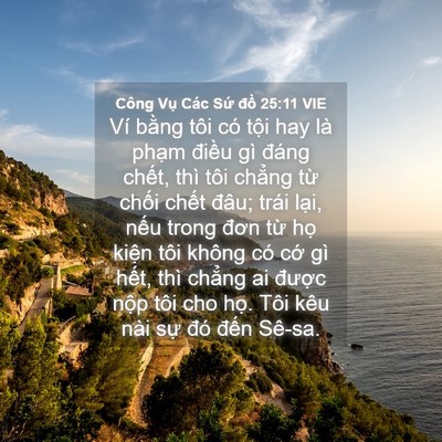 Picture 04 - Công Vụ Các Sứ đồ 25:11 VIE - Ví bằng tôi có tội hay là phạm điều - Bible Verse Picture