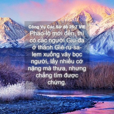Picture 04 - Công Vụ Các Sứ đồ 25:7 VIE - Phao-lô mới đến, thì có các người - Bible Verse Picture