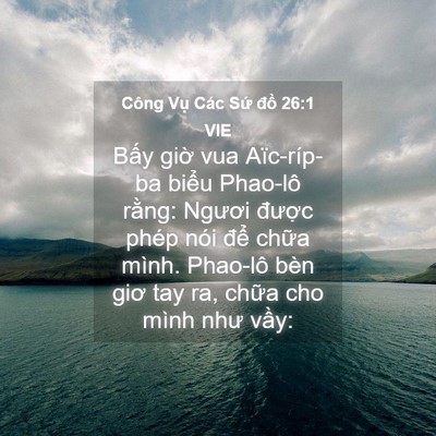 Picture 04 - Công Vụ Các Sứ đồ 26:1 VIE - Bấy giờ vua Aïc-ríp-ba biểu Phao-lô - Bible Verse Picture