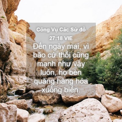 Picture 04 - Công Vụ Các Sứ đồ 27:18 VIE - Đến ngày mai, vì bão cứ thổi cũng - Bible Verse Picture