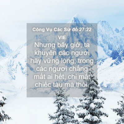 Picture 04 - Công Vụ Các Sứ đồ 27:22 VIE - Nhưng bây giờ, ta khuyên các ngươi hãy - Bible Verse Picture