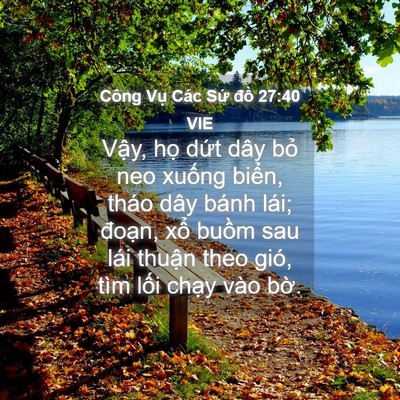 Picture 04 - Công Vụ Các Sứ đồ 27:40 VIE - Vậy, họ dứt dây bỏ neo xuống biển, - Bible Verse Picture