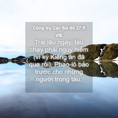 Picture 04 - Công Vụ Các Sứ đồ 27:9 VIE - Trải lâu ngày, tàu chạy phải nguy hiểm - Bible Verse Picture