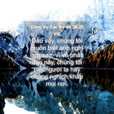 Picture 04 - Công Vụ Các Sứ đồ 28:22 VIE - Dầu vậy, chúng tôi muốn biết anh nghĩ - Bible Verse Picture