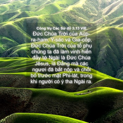 Picture 04 - Công Vụ Các Sứ đồ 3:13 VIE - Đức Chúa Trời của Aùp-ra-ham, Y-sác và - Bible Verse Picture
