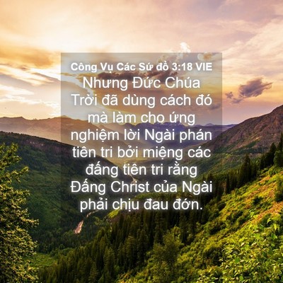 Picture 04 - Công Vụ Các Sứ đồ 3:18 VIE - Nhưng Đức Chúa Trời đã dùng cách đó - Bible Verse Picture