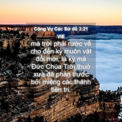 Picture 04 - Công Vụ Các Sứ đồ 3:21 VIE - mà trời phải rước về cho đến kỳ - Bible Verse Picture