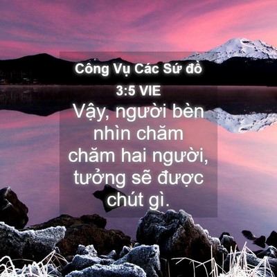 Picture 04 - Công Vụ Các Sứ đồ 3:5 VIE - Vậy, người bèn nhìn chăm chăm hai - Bible Verse Picture