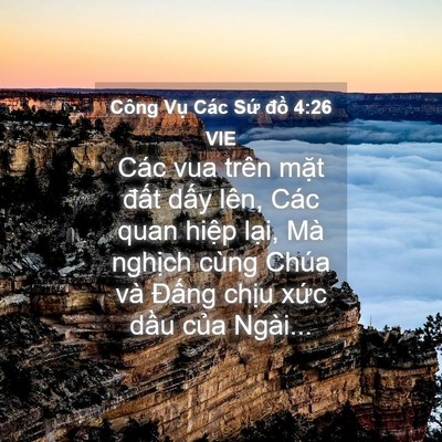 Picture 04 - Công Vụ Các Sứ đồ 4:26 VIE - Các vua trên mặt đất dấy lên, Các quan - Bible Verse Picture