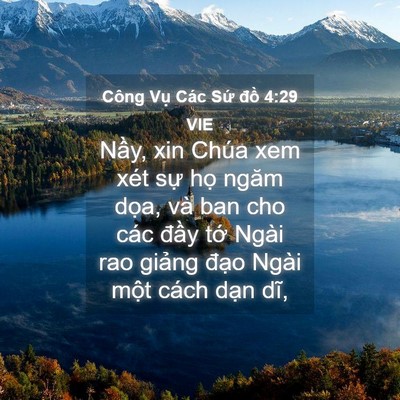Picture 04 - Công Vụ Các Sứ đồ 4:29 VIE - Nầy, xin Chúa xem xét sự họ ngăm dọa, - Bible Verse Picture