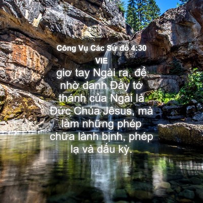 Picture 04 - Công Vụ Các Sứ đồ 4:30 VIE - giơ tay Ngài ra, để nhờ danh Đầy tớ - Bible Verse Picture