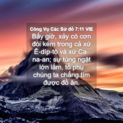 Picture 04 - Công Vụ Các Sứ đồ 7:11 VIE - Bấy giờ, xảy có cơn đói kém trong cả - Bible Verse Picture