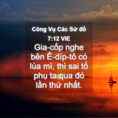 Picture 04 - Công Vụ Các Sứ đồ 7:12 VIE - Gia-cốp nghe bên Ê-díp-tô có lúa mì, - Bible Verse Picture