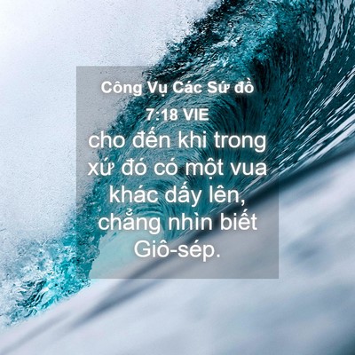 Picture 04 - Công Vụ Các Sứ đồ 7:18 VIE - cho đến khi trong xứ đó có một vua - Bible Verse Picture