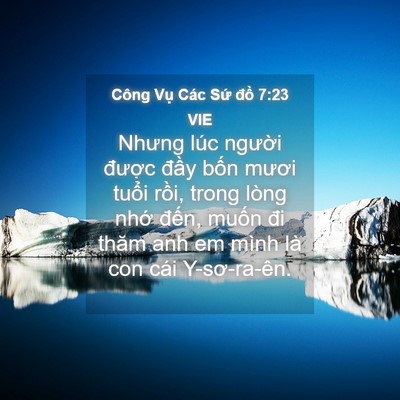 Picture 04 - Công Vụ Các Sứ đồ 7:23 VIE - Nhưng lúc người được đầy bốn mươi - Bible Verse Picture