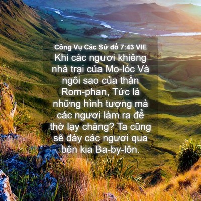 Picture 04 - Công Vụ Các Sứ đồ 7:43 VIE - Khi các ngươi khiêng nhà trại của - Bible Verse Picture