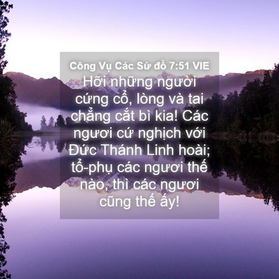 Picture 04 - Công Vụ Các Sứ đồ 7:51 VIE - Hỡi những người cứng cổ, lòng và tai - Bible Verse Picture