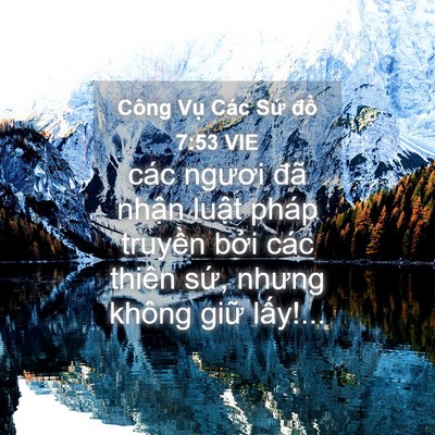 Picture 04 - Công Vụ Các Sứ đồ 7:53 VIE - các ngươi đã nhận luật pháp truyền - Bible Verse Picture