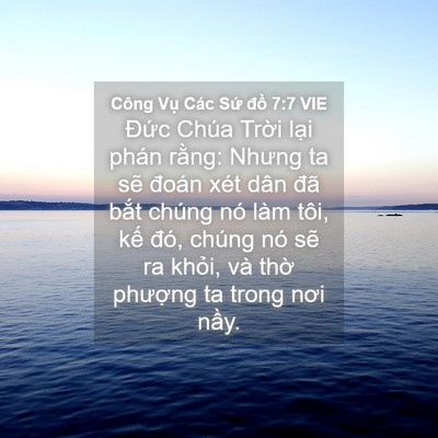 Picture 04 - Công Vụ Các Sứ đồ 7:7 VIE - Đức Chúa Trời lại phán rằng: Nhưng ta - Bible Verse Picture