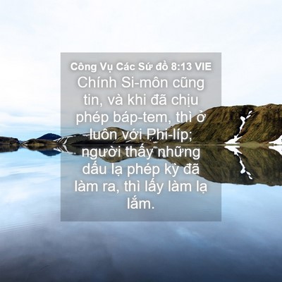 Picture 04 - Công Vụ Các Sứ đồ 8:13 VIE - Chính Si-môn cũng tin, và khi đã chịu - Bible Verse Picture