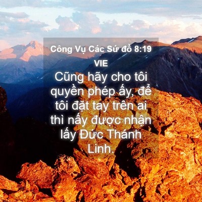 Picture 04 - Công Vụ Các Sứ đồ 8:19 VIE - Cũng hãy cho tôi quyền phép ấy, để - Bible Verse Picture