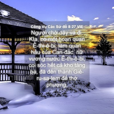 Picture 04 - Công Vụ Các Sứ đồ 8:27 VIE - Người chờ dậy và đi. Kìa, có một - Bible Verse Picture