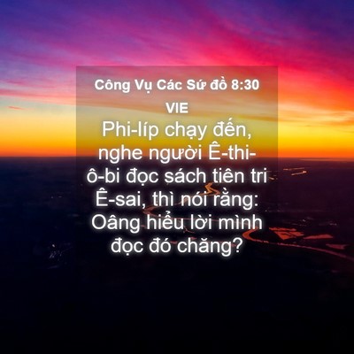 Picture 04 - Công Vụ Các Sứ đồ 8:30 VIE - Phi-líp chạy đến, nghe người - Bible Verse Picture