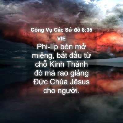 Picture 04 - Công Vụ Các Sứ đồ 8:35 VIE - Phi-líp bèn mở miệng, bắt đầu từ - Bible Verse Picture