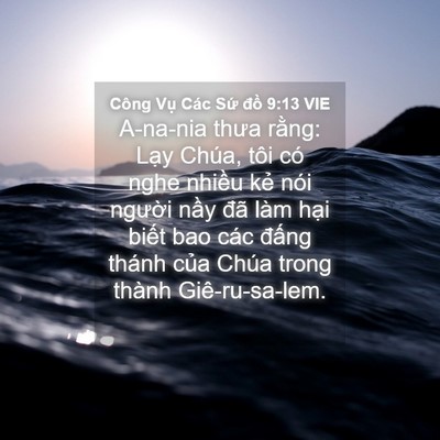 Picture 04 - Công Vụ Các Sứ đồ 9:13 VIE - A-na-nia thưa rằng: Lạy Chúa, tôi có nghe - Bible Verse Picture