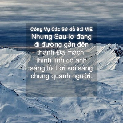 Picture 04 - Công Vụ Các Sứ đồ 9:3 VIE - Nhưng Sau-lơ đang đi đường gần đến - Bible Verse Picture