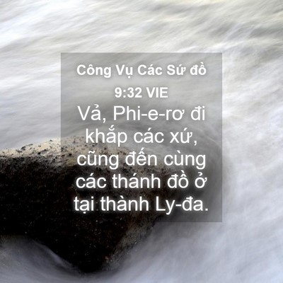 Picture 04 - Công Vụ Các Sứ đồ 9:32 VIE - Vả, Phi-e-rơ đi khắp các xứ, cũng - Bible Verse Picture