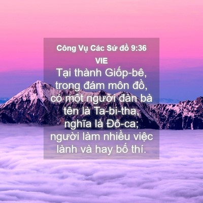Picture 04 - Công Vụ Các Sứ đồ 9:36 VIE - Tại thành Giốp-bê, trong đám môn đồ, - Bible Verse Picture