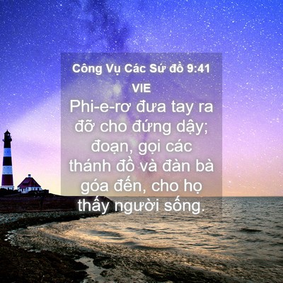Picture 04 - Công Vụ Các Sứ đồ 9:41 VIE - Phi-e-rơ đưa tay ra đỡ cho đứng dậy; - Bible Verse Picture