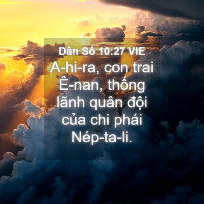 Picture 04 - Dân Số 10:27 VIE - A-hi-ra, con trai Ê-nan, thống lãnh quân - Bible Verse Picture