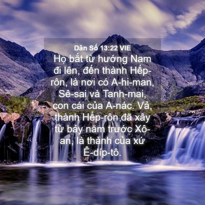 Picture 04 - Dân Số 13:22 VIE - Họ bắt từ hướng Nam đi lên, đến - Bible Verse Picture