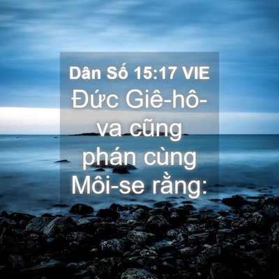 Picture 04 - Dân Số 15:17 VIE - Đức Giê-hô-va cũng phán cùng Môi-se - Bible Verse Picture