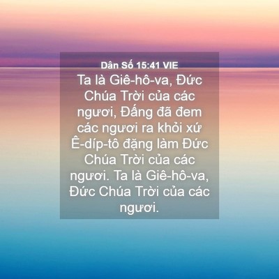 Picture 04 - Dân Số 15:41 VIE - Ta là Giê-hô-va, Đức Chúa Trời của - Bible Verse Picture
