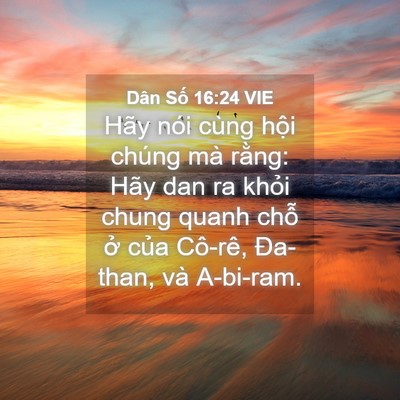 Picture 04 - Dân Số 16:24 VIE - Hãy nói cùng hội chúng mà rằng: Hãy dan - Bible Verse Picture
