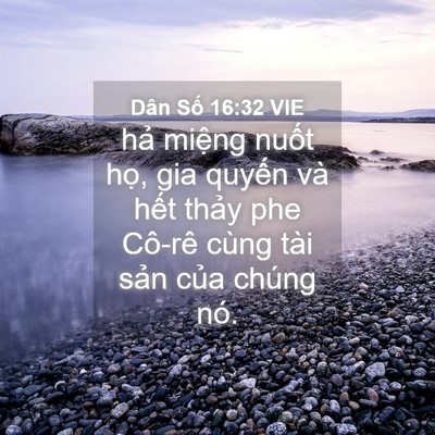 Picture 04 - Dân Số 16:32 VIE - hả miệng nuốt họ, gia quyến và hết - Bible Verse Picture